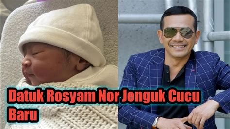 Rosyam nor on meletop in 2014. Datuk Rosyam Nor Jenguk Cucu Baru - YouTube