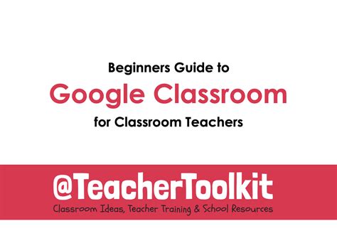 Google Classroom Guide | TeacherToolkit
