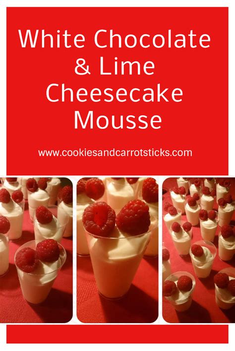 Then, delicately fold in the whipped cream. White Chocolate & Lime Cheesecake Mousse - Cookies ...