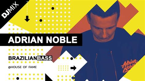 We stand for good electronic dance music! Adrian Noble @ House of Fame (Brazilian Bass Mix) - YouTube