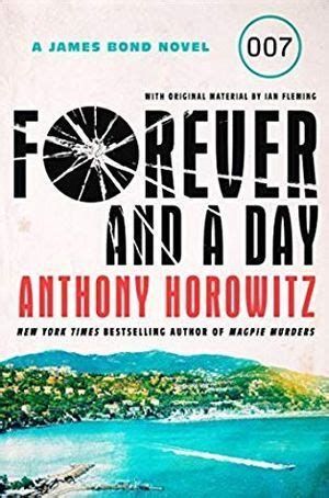 It was published on 31 may 2018. Forever and a Day by Anthony Horowitz | New james bond ...