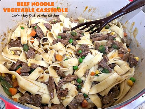Easy to adapt to your taste!! Beef Noodle Vegetable Casserole - Can't Stay Out of the Kitchen