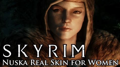 For the elder scrolls v: Skyrim Mod Spotlight: Nuska Real Skin for Women - YouTube