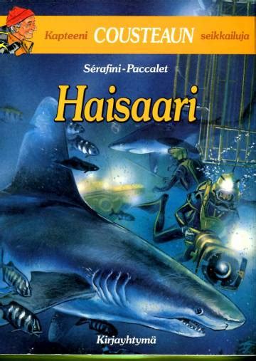 Kapteeni Cousteaun seikkailuja - Haisaari - Sérafini Dominique ...