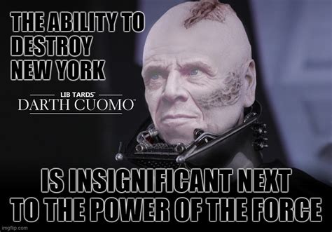 Andrew cuomo fights every day to make progressive ideas a reality. Darth Cuomo destroys NY - Imgflip