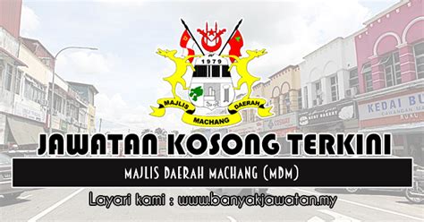 Akta kerajaan tempatan 1976 (akta 171). Jawatan Kosong di Majlis Daerah Machang (MDM) - 19 ...
