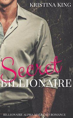 I would prefer the novels to be steamy but not kinky. Secret Billionaire: CEO ROMANCE (Billionaire Alpha Male ...