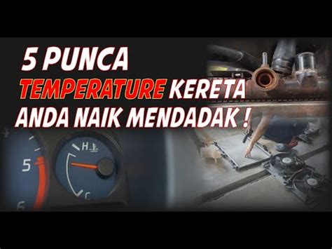 Inilah cara kesan puncanya | jika enjin kereta anda kerap overheating menyebabkan jarum suhu (temperature) naik, adalah perlu untuk anda mengenal pasti punca perkara ini berlaku. 5 PUNCA TEMPERATURE KERETA NAIK - PART 1 - YouTube