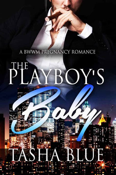 All formats available for pc, mac, ebook readers and other mobile devices. Read The Playboy's Baby: A BWWM Pregnancy Romance by Blue ...