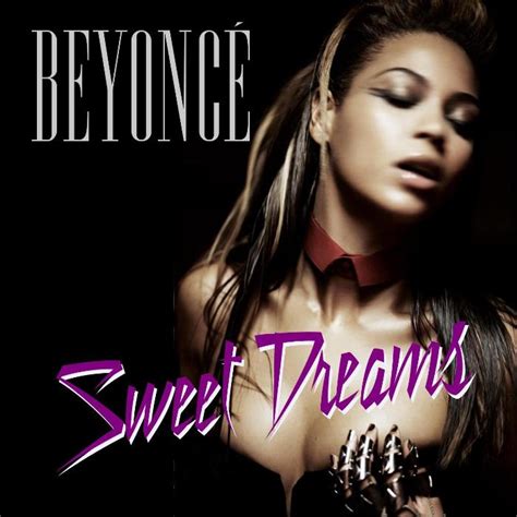 Sweet dreams (are made of this). Beyonce - Sweet Dreams lyrics music