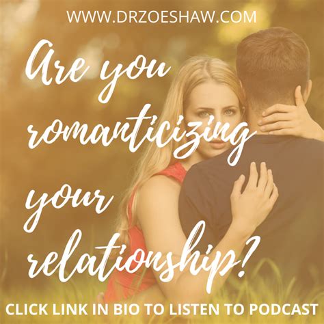 Are You Romanticizing Your Relationship? - Dr. Zoe Shaw