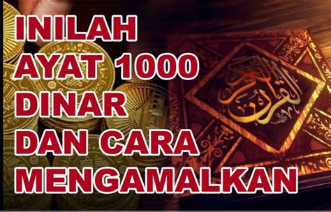 Untuk hal yang satu ini terdapat banyak ulama. Inilah Cara Mengamalkan Ayat Seribu Dinar dalam Islam