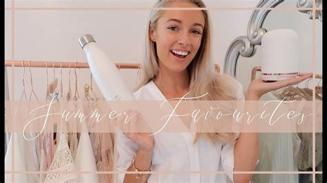 Beauty, fashion and lifestyle vlogger. SUMMER BEAUTY & LIFESTYLE FAVOURITES // # ...