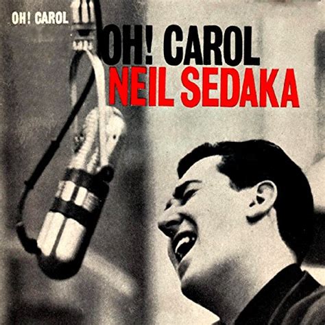 Write a song with oh! Oh! Carol by Neil Sedaka on Amazon Music - Amazon.com