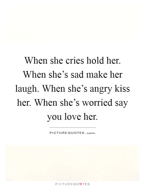 Our list of ten hilarious jokes. When she cries hold her. When she's sad make her laugh ...