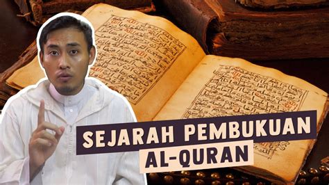 Maybe you would like to learn more about one of these? Sejarah Pembukuan Al-Quran - YouTube