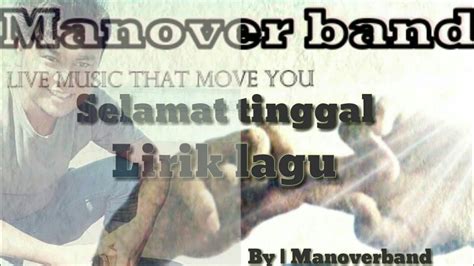 Selamat tinggal pujaan terbaru gratis dan mudah dinikmati. Selamat tinggal | lirik lagu manover band - YouTube