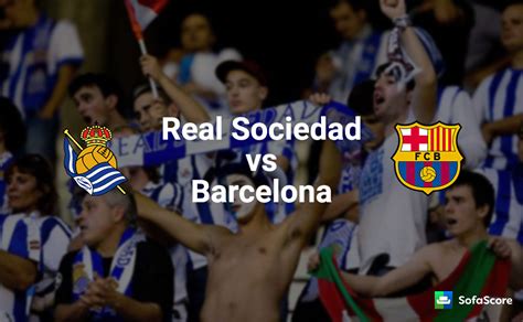 Bookmark situs nobartv atau download apk yang sudah kami sediakan untuk memudahkan kamu. | Real Sociedad vs Barcelona - Match preview, team news ...