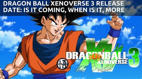 Official twitter of mobile game dragon ball legends! Dragon Ball Xenoverse 3 Release Date Is It Coming - YouTube