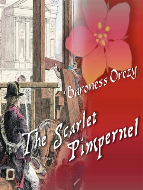 The novel is set during the reign of terror following the start of the french revolution. An older edition of The Scarlet Pimpernel. | The scarlet ...