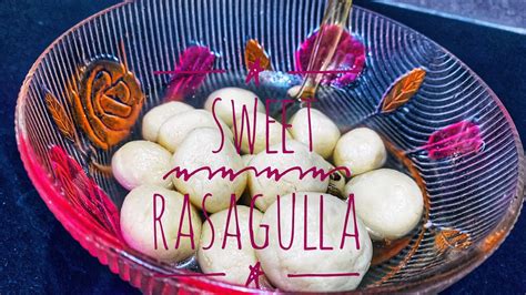 What you have to do. Tasty Rasagulla Recipe in Tamil | ரசகுல்லா | rasgulla ...