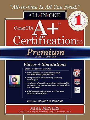 Taking a comptia a+ practice test helps you nail the real one. Comptia A+ Certification All-In-One Exam Guide by Michael Meyers | Exam guide, Exam, Training video