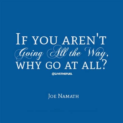 Until my senior year, baseball and basketball were my best sports; Joe Namath quotes | Inspirational words, Words, Quotes