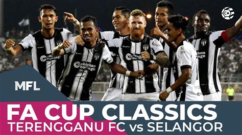 Senarai menteri besar dan ketua menteri seluruh malaysia via. Terengganu FC vs Selangor 2018 | FA CUP CLASSICS - YouTube