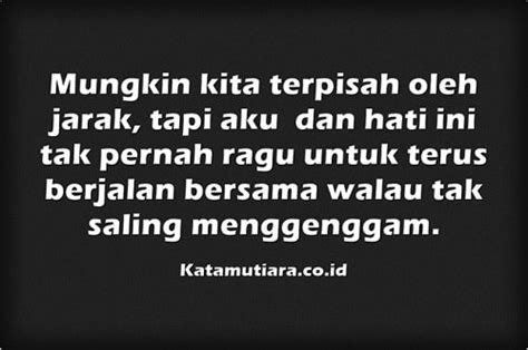 Bekerja bersatu padu, jauh dari. Kumpulan Kata Kata Cinta Jarak Jauh (LDR) yang Bijak dan Romantis