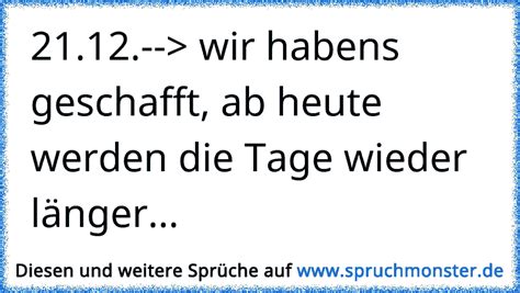 Wir geben antworten auf die drängendsten fragen. 21.12.--> wir habens geschafft, ab heute werden die Tage ...