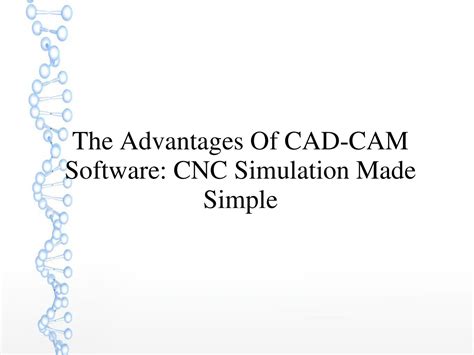 Present day cad and cam systems have become very well suited to each other and in many cases they look as a single unit instead of two different systems. The advantages of cad cam software cnc simulation made ...