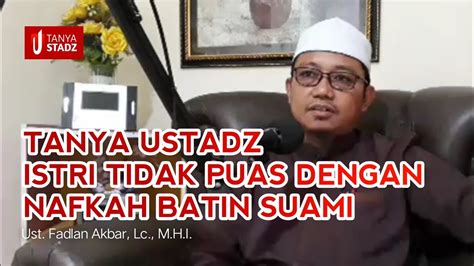 1) memberi nafkah kepada isteri wajib ke atas suami memberi nafkah ke atas isteri sama ada isteri berkemampuan atau sebaliknya. Tanya Ustadz Istri Tidak Puas Dengan Nafkah Batin Suami ...