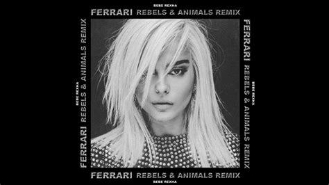 Check spelling or type a new query. Bebe Rexha - Ferrari (Rebels & Animals Remix) - YouTube