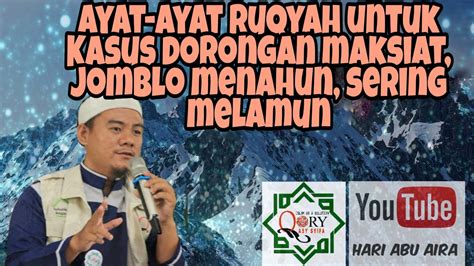 Analisis balaghah terhadap ayat ruqyah darussyifa. Ayat-ayat Ruqyah untuk Kasus dorongan maksiat, jomblo ...