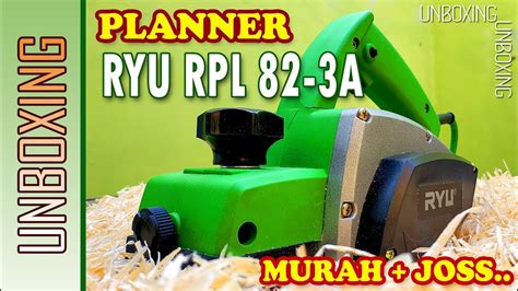 Beli mesin kayu langsung dengan harga terbaru 2021 terbaik dari supplier , pabrik, importir, eksportir dan distributor. UNBOXING MESIN KETAM KAYU / PLANNER RYU RPL 82-3A - YouTube