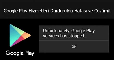 Önceleri güzelce çalışan telefonunuz birden durduruldu hatası verdi. Google Play Hizmetleri Durduruldu Hatası ve Çözümü - Mobil ...