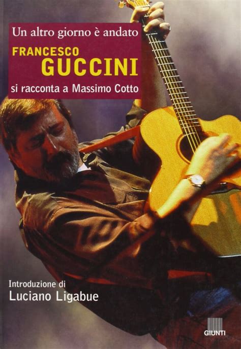 Francesco guccini poesie e altro. Un Altro Giorno È Andato - Francesco Guccini Testo della ...