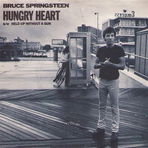 chorus: everybody's got a hungry heart everybody's got a hungry heart lay down your money and you play your part everybody's got a hungry heart. スプリングスティーンの「ハングリー・ハート」はなぜ良い歌なのか