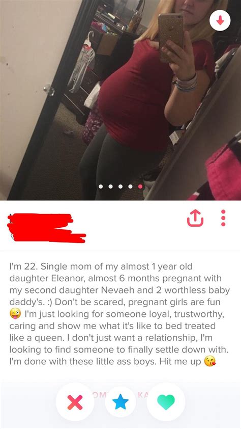 Some people flip through tinder just to ridicule the photos that come across their screens. Pregnant with second daughter and have "2 worthless baby ...