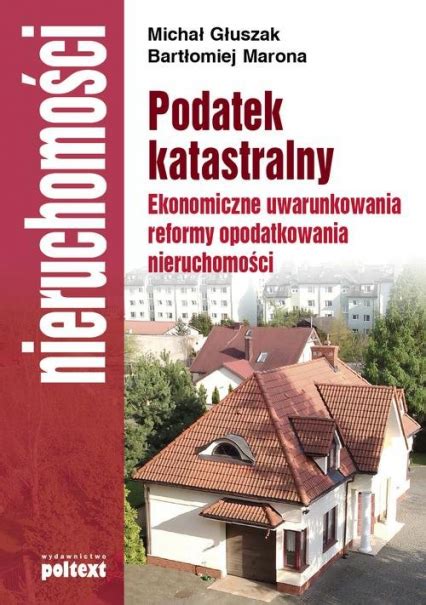 Podatek katastralny Ekonomiczne uwarunkowania reformy ...
