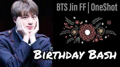 Happy birthday seokjin bts jin happyjinday jinday. Birthday Bash | BTS Jin FF | OneShot - YouTube