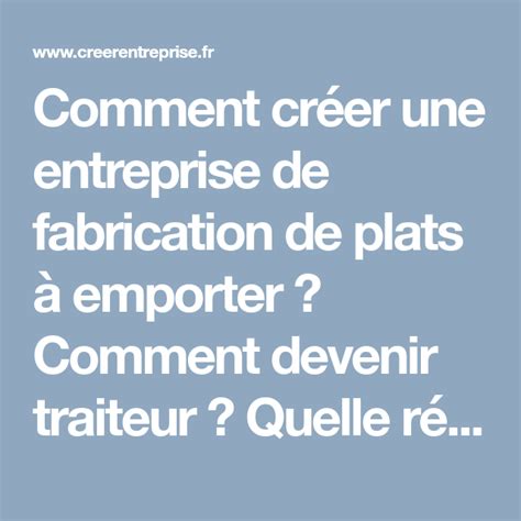 Depuis 6ans, les grands gourmands est une entreprise spécialisée en service traiteur à domicile 7j/7 dans la région. Comment créer une entreprise de fabrication de plats à ...