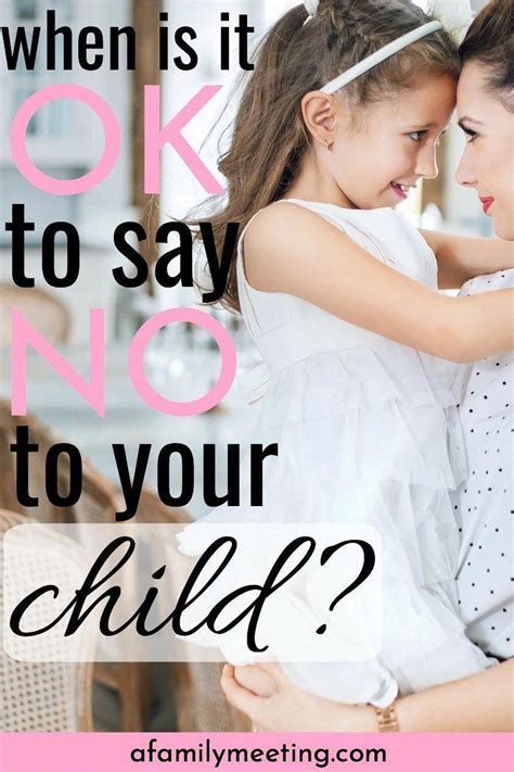 When Is It OK To Say No To Your Child? Good Parenting ...