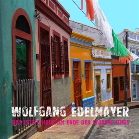 Am ende der straße finden sie das hotel villa capodimonte. Das Haus am Ende der Strasse links by Wolfgang Edelmayer ...