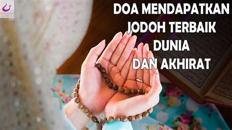 Baca juga mengenai doa mendapatkan jodoh dan rezeki menurut al quran. INGIN JODOH TERBAIK ? INILAH 4 DOA MENDAPATKAN JODOH ...