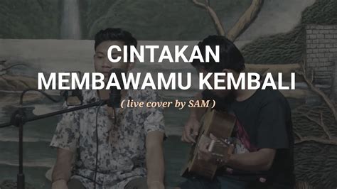 verse i: f g am tiba saat mengerti g c f jerit suara hati. DEWA 19 - CINTAKAN MEMBAWAMU KEMBALI ( LIVE COVER ) by SAM ...