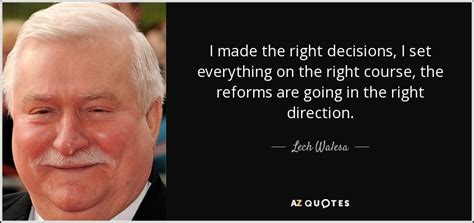 Find the best lech walesa quotes, sayings and quotations on picturequotes.com. RIGHT DECISION QUOTES PAGE - 5 | A-Z Quotes