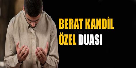 Berat kandili dua ve namazla geçirilmeli. Berat Kandilinde Okunacak Olan Dua, İşte Berat Kandil ...