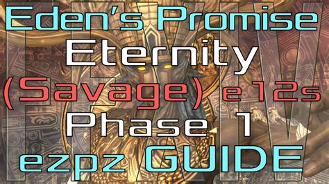 This e7 normal guide should help you keep a level head. FFXIV Eden's Promise: Eternity (Savage) - EZ PZ Guide! (e12s Phase 1) - YouTube