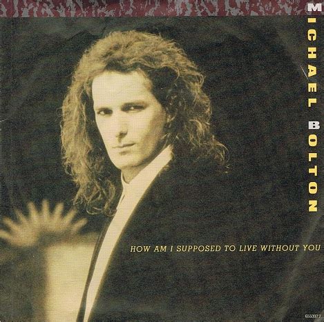 Полные слова песни how am i supposed to live without you (с припевом и куплетами), которую поет michael bolton. Michael Bolton How Am I Supposed To Live Without You Vinyl ...